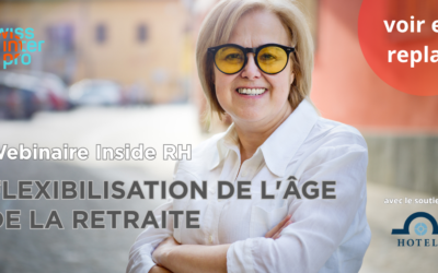 Inside RH : Flexibilisation de l&rsquo;âge de la retraite
